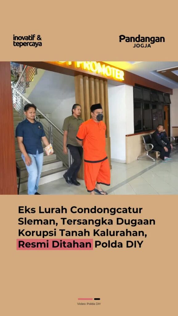 Eks Lurah Condongcatur Sleman, Tersangka Dugaan Korupsi Tanah Kalurahan, Resmi Ditahan Polda DIY