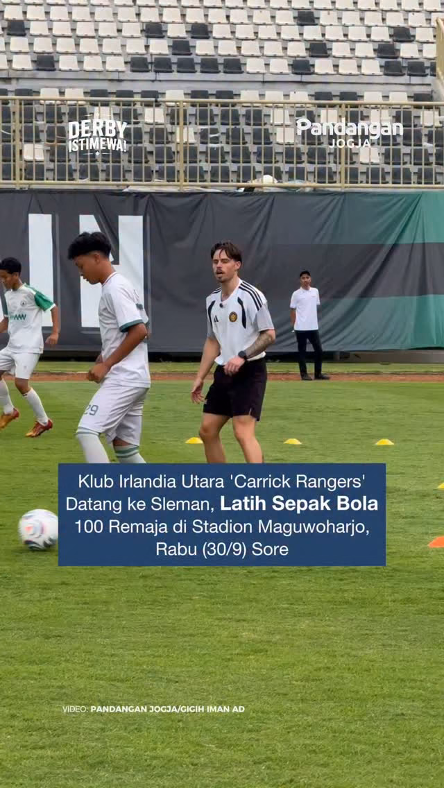 Klub Irlandia Utara ‘Carrick Rangers’ Datang ke Sleman, Latih Sepak Bola 100 Remaja di Stadion Maguwoharjo, Rabu (30/9) Sore